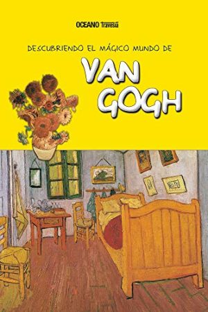 Descubriendo el mágico mundo de Van Gogh (Nueva edición)