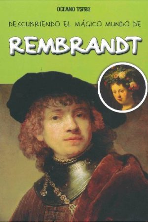 Descubriendo el mágico mundo de Rembrandt