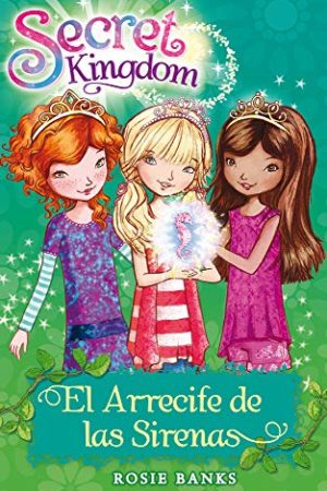 SECRET KINGDOM 4, EL ARRECIFE DE LAS SIRENAS
