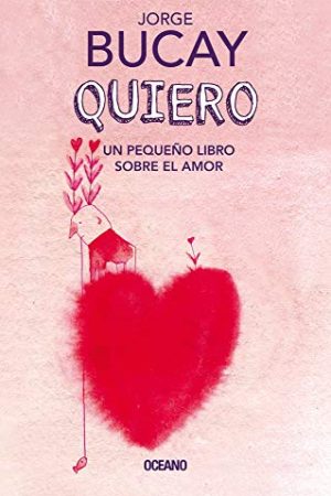 QUIERO, UN PEQUEÑO LIBRO  SOBRE EL AMOR