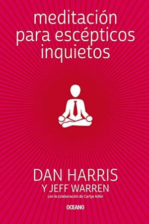 MEDITACION PARA ESCEPTICOS INQUIETOS