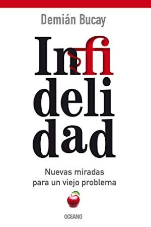 INFIDELIDAD. NUEVAS MIRADAS PARA UN VIEJO PROBLEMA