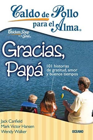 CALDO DE POLLO PARA EL ALMA. GRACIAS, PAPÁ