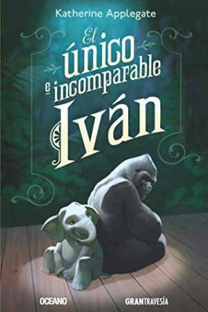 ÚNICO E INCOMPARABLE IVÁN, EL