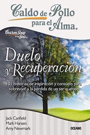 CALDO DE POLLO PARA EL ALMA: DUELO Y RECUPERACIÓN