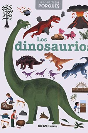 DINOSAURIOS, LOS (EDAD DE LOS PORQUE)