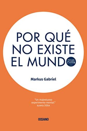 POR QUÉ NO EXISTE EL MUNDO