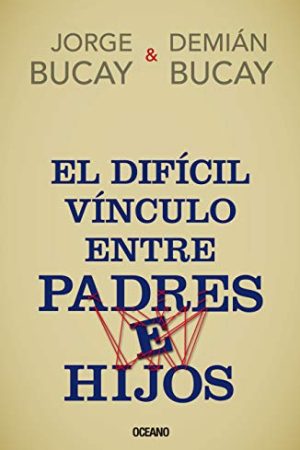 DIFÍCIL VÍNCULO ENTRE PADRES E HIJOS, EL