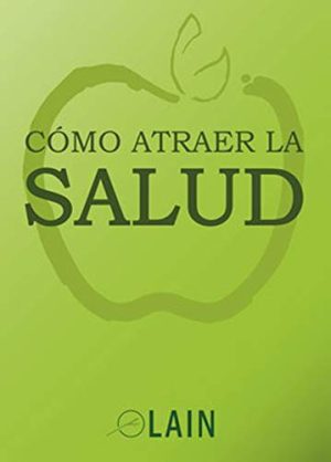 COMO ATRAER LA SALUD