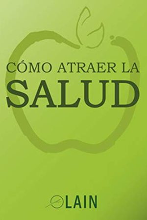 COMO ATRAER LA SALUD