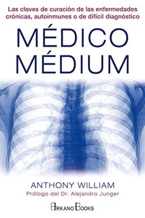 MÉDICO MÉDIUM. LAS CLAVES DE CURACIÓN DE LAS ENFERMEDADES CR