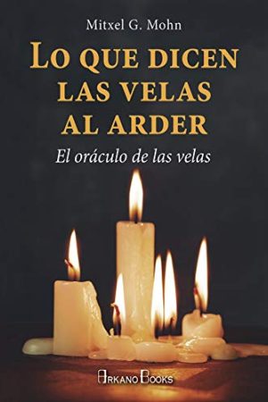 LO QUE DICEN LAS VELAS  AL ARDER