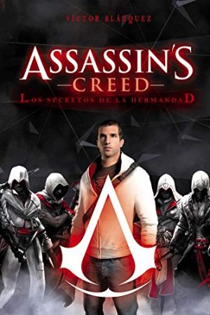 ASSASSIN'S CREED. LOS SECRETOS DE LA HERMANDAD