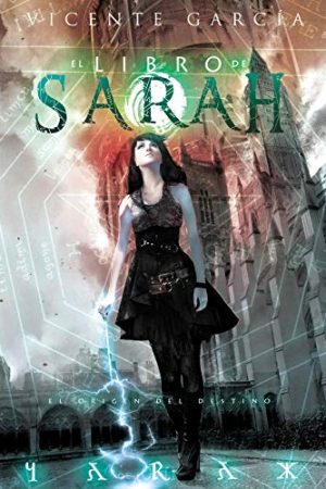 LIBRO DE SARAH, EL. EL ORIGEN DEL DESTINO