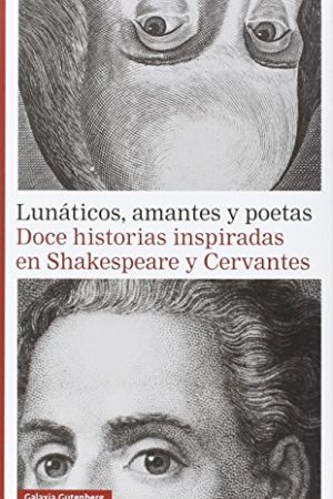 DOCE HISTORIAS INSPIRADAS EN SHAKESPEARE Y CERVANT