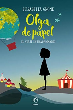 OLGA DE PAPEL, EL VIAJE EXTRAORDINARIO