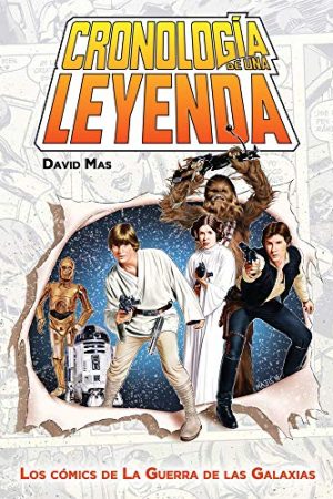 CRONOLOGÍA DE UNA LEYENDA. LOS CÓMICS DE LA GUERRA DE LAS GA