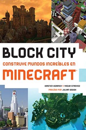 BLOCK CITY. CONSTRUYE MUNDOS INCREÍBLES EN MINECRAFT