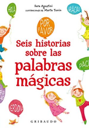 SEIS HISTORIAS SOBRE LAS PALABRAS MAGICAS
