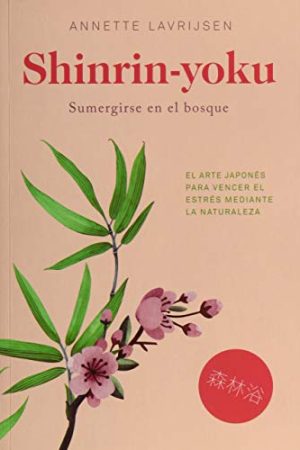 SHINRIN-YOKU: SUMERGIRSE EN EL BOSQUE