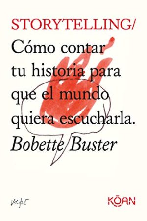 STORYTELLING: COMO CONTAR TU HISTORIA PARA QUE EL MUNDO