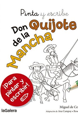 PINTA Y ESCRIBE DON QUIJOTE DE LA MANCHA