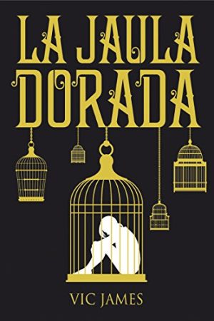 DONES OSCUROS 1. LA JAULA DORADA