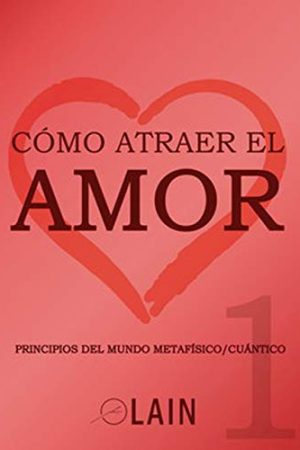 COMO ATRAER EL AMOR #1