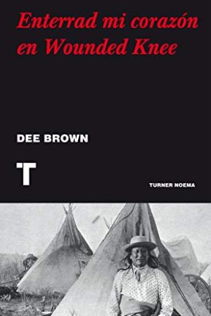 Enterrad mi corazón en Wounded Knee