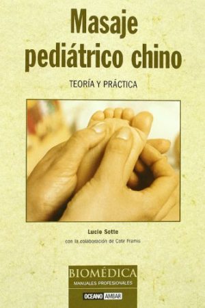Masaje pediátrico chino. Teoría y práctica