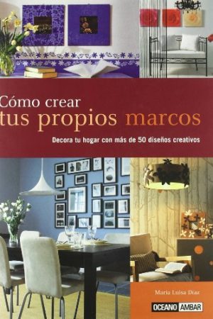 Cómo crear tus propios marcos