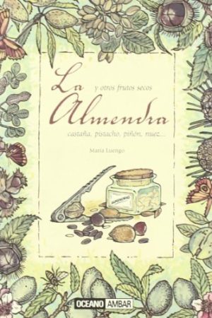 ALMENDRA Y OTROS FRUTOS SECOS, LA