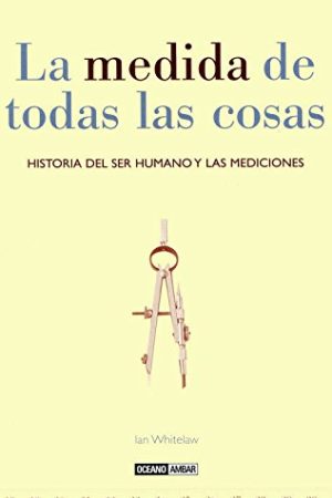 MEDIDA DE TODAS LAS COSAS, LA