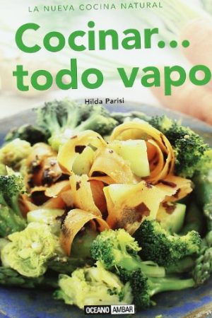 Cocinar... ¡A Todo vapor! (4a edición mejorada)