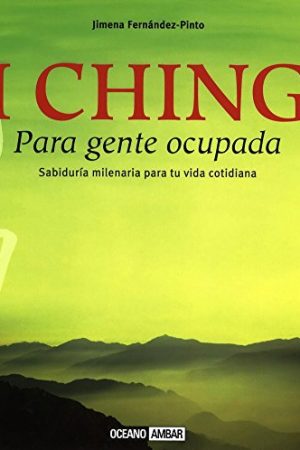 I CHING PARA GENTE OCUPADA