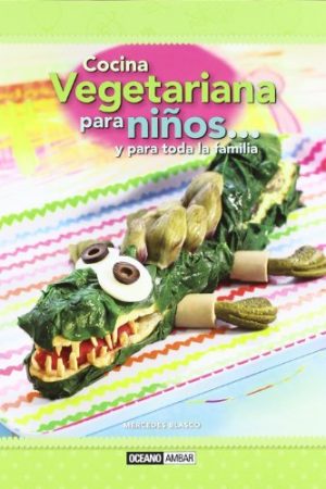 Cocina vegetariana para niños y para toda la familia
