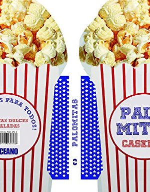 Palomitas caseras. Recetas dulces y saladas