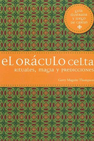 ORÁCULO CELTA, EL. RITUALES, MAGIA Y PREDICCIONES (LIBRO Y C