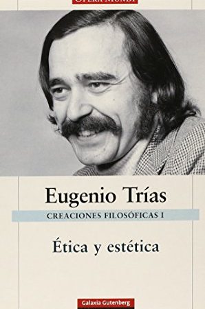 CREACIONES FILOSOFICAS 1 (ETICA Y ESTETICA)