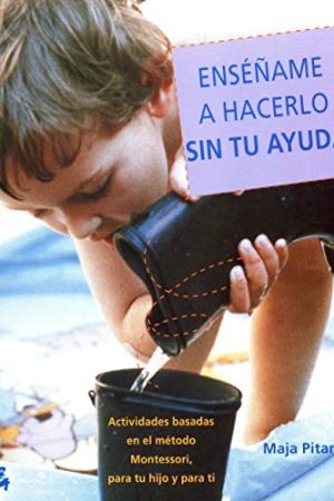 Enséñame a hacerlo sin tu ayuda
