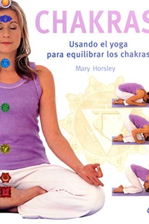 Chakras. Usando el yoga para equilibrar los chakras