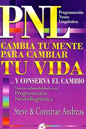 PNL CAMBIA TU MENTE  PARA CAMBIAR TU VIDA
