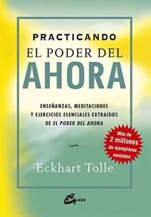 Practicando el poder del ahora (Nueva edición)