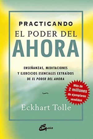 Practicando el poder del ahora (Nueva edición)