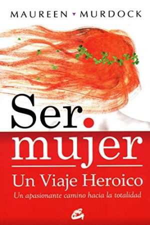 Ser mujer. Un viaje heróico