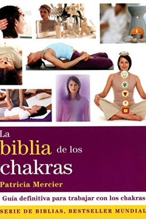 Biblia de los chakras, La (Nueva edición)