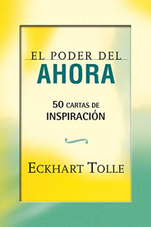 EL PODER DEL AHORA (CARTAS DE INSPIRACION)
