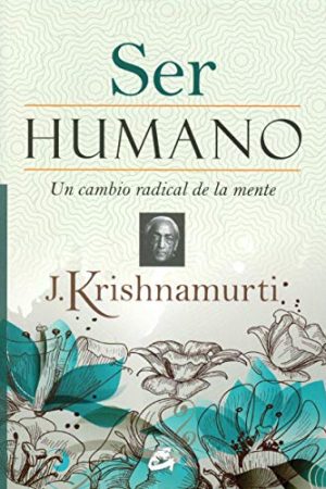 Ser humano. Un cambio radical de la mente