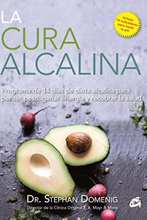 Cura alcalina, La. Programa de 14 días de dieta alcalina para perder peso, ganar energía y recobrar la salud