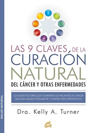 9 CLAVES DE LA CURACIÓN NATURAL DEL CÁNCER Y OTRAS ENFERMEDA
